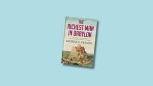 Lessons from The Richest Man in Babylon