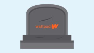 Is Wattpad dead